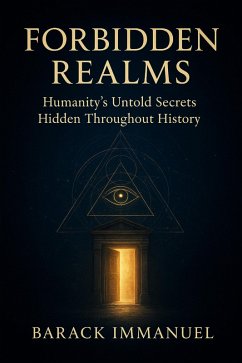 Forbidden Realms - Humanity's untold secrets hidden throughout history (eBook, ePUB) Cover Forbidden Realms - Humanity's untold secrets hidden throughout history (eBook, ePUB)