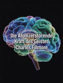 Die atomzerstörende Kraft des Geistes (übersetzt) (eBook, ePUB)