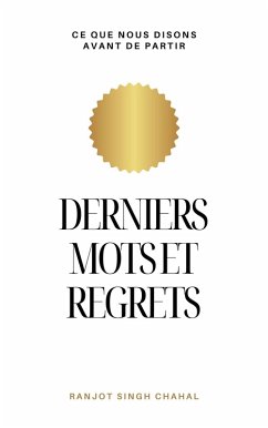 Derniers Mots Et Regrets (eBook, ePUB) - Chahal, Ranjot Singh