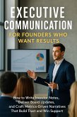Executive Communication for Founders Who Want Results (eBook, ePUB) Executive Communication for Founders Who Want Results (eBook, ePUB)