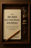 The 30-Day Self-Discipline Journal: Daily Reflections to Build Habits and Strengthen Your Mindset (The 30-Day Life Transformation Series, #9) (eBook, ePUB)