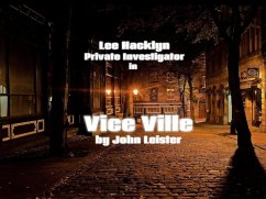 Lee Hacklyn Private Investigator in Vice Ville (eBook, ePUB) - Leister, John