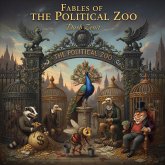 Fables of the Political Zoo (eBook, ePUB) Fables of the Political Zoo (eBook, ePUB)
