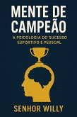 Mente de Campeão: A Psicologia do Sucesso Esportivo e Pessoal (eBook, ePUB)