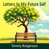 Letters to My Future Self (eBook, ePUB) Letters to My Future Self (eBook, ePUB)