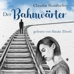 Der Bahnwärter (MP3-Download) - Claudia Neudörfer
