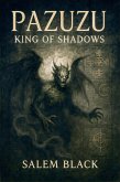 Pazuzu: King Of Shadows (eBook, ePUB) Pazuzu: King Of Shadows (eBook, ePUB)