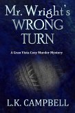 Mr. Wright's Wrong Turn (Gran Vista Cozy Murder Mysteries, #3) (eBook, ePUB) Mr. Wright's Wrong Turn (Gran Vista Cozy Murder Mysteries, #3) (eBook, ePUB)