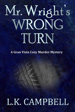 Cover Mr. Wright's Wrong Turn (Gran Vista Cozy Murder Mysteries, #3) (eBook, ePUB)