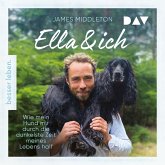 Ella und ich. Wie mein Hund mir durch die dunkelste Zeit meines Lebens half (MP3-Download) Ella und ich. Wie mein Hund mir durch die dunkelste Zeit meines Lebens half (MP3-Download)
