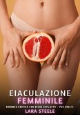 Eiaculazione Femminile (eBook, ePUB)