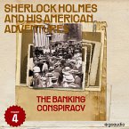 The Banking Conspiracy (Sherlock Holmes and His American Adventures, Episode 4) (MP3-Download)
