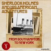 From Southampton to New York (Sherlock Holmes and His American Adventures, Episode 1) (MP3-Download) From Southampton to New York (Sherlock Holmes and His American Adventures, Episode 1) (MP3-Download)