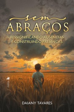 Sem Abraços (eBook, ePUB) - Tavares, Daiany