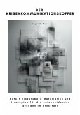 Der Krisenkommunikationskoffer (eBook, ePUB) Der Krisenkommunikationskoffer (eBook, ePUB)