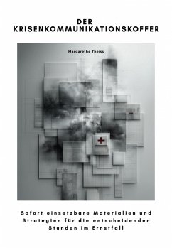 Der Krisenkommunikationskoffer (eBook, ePUB) - Theiss, Margarethe
