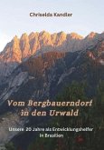 Vom Bergbauerndorf in den Urwald (eBook, ePUB)
