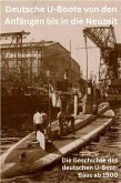 Deutsche U-Boote von den Anfängen bis in die Neuzeit (eBook, ePUB) Deutsche U-Boote von den Anfängen bis in die Neuzeit (eBook, ePUB)