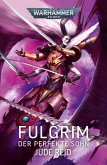 Fulgrim - Der perfekte Sohn (eBook, ePUB) Fulgrim - Der perfekte Sohn (eBook, ePUB)