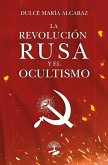 La Revolución Rusa y el Ocultismo (eBook, ePUB)