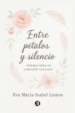 Entre pétalos y silencio (eBook, ePUB)