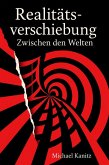 Realitätsverschiebung Zwischen den Welten (eBook, ePUB) Realitätsverschiebung Zwischen den Welten (eBook, ePUB)