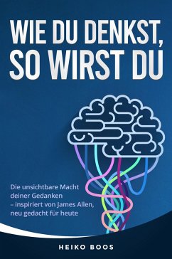 Wie du denkst, so wirst du (eBook, ePUB) Cover Wie du denkst, so wirst du (eBook, ePUB)