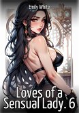 Loves of a Sensual Lady. 6 (eBook, ePUB)