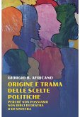 Origine e trama delle scelte politiche (eBook, ePUB) Origine e trama delle scelte politiche (eBook, ePUB)