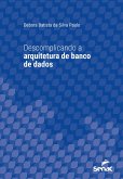 Descomplicando a arquitetura de banco de dados (eBook, ePUB)