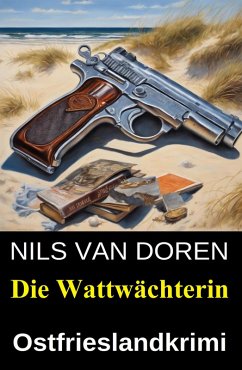 Cover Die Wattwächterin: Ostfrieslandkrimi (eBook, ePUB)