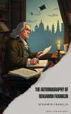 The Autobiography of Benjamin Franklin (eBook, ePUB)