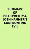 Summary of Bill O'Reilly & Josh Hammer's Confronting Evil (eBook, ePUB) Summary of Bill O'Reilly & Josh Hammer's Confronting Evil (eBook, ePUB)