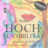 Meine Hochsensibilität positiv gelebt (MP3-Download) Meine Hochsensibilität positiv gelebt (MP3-Download)