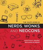 The Year's Work in Nerds, Wonks, and Neocons (eBook, ePUB)