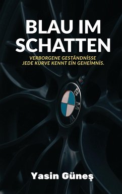Cover Blau im Schatten - Verborgene Geständnisse - jede Kurve kennt ein Geheimnis. (eBook, ePUB)