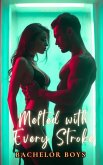Melted with Every Stroke(Bachelor Boys) (eBook, ePUB)