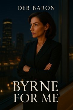 Cover Byrne For Me (The Byrne Dynasty, #1) (eBook, ePUB)