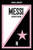 Messi. Dreams Pequeña (eBook, ePUB) Messi. Dreams Pequeña (eBook, ePUB)