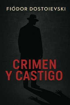 Crimen y castigo (eBook, ePUB) - Dostoyevski, Fiódor