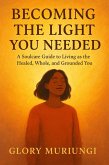 Becoming the light you needed (Digital soulcare) (eBook, ePUB) Becoming the light you needed (Digital soulcare) (eBook, ePUB)
