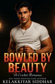 Bowled by Beauty: A Cricket Rom-Com Novel (eBook, ePUB)