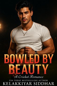 Cover Bowled by Beauty: A Cricket Rom-Com Novel (eBook, ePUB)