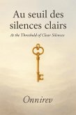 Au seuil des silences clairs - At Threshold of Clear Silences (eBook, ePUB)