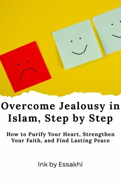 Overcome Jealousy in Islam, Step by Step (eBook, ePUB) - Essakhi, Ink by