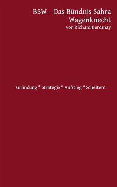 BSW - Bündnis Sahra Wagenknecht (eBook, ePUB) BSW - Bündnis Sahra Wagenknecht (eBook, ePUB)
