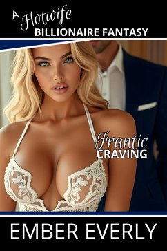 Cover Frantic Craving (A Hotwife Billionaire Fantasy, #6) (eBook, ePUB)