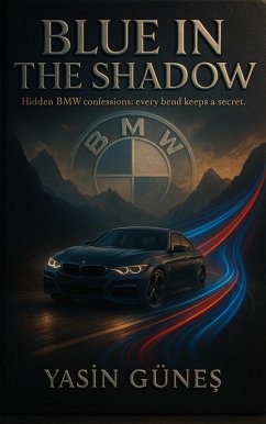 Cover Blue in the Shadow - Hidden BMW confessions; every bend keeps a secret. (eBook, ePUB)