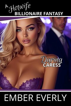 Cover Daring Caress (A Hotwife Billionaire Fantasy, #4) (eBook, ePUB)