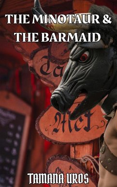 The Minotaur & The Barmaid (eBook, ePUB) - Uros, Tamana